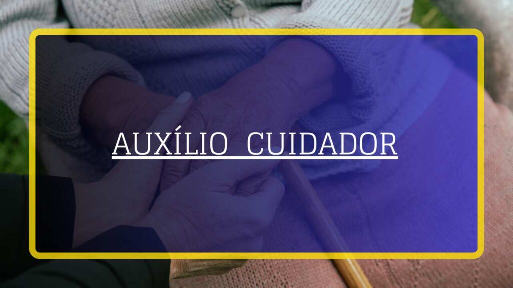 Como Solicitar o Auxílio Cuidador INSS Libera o Benefício